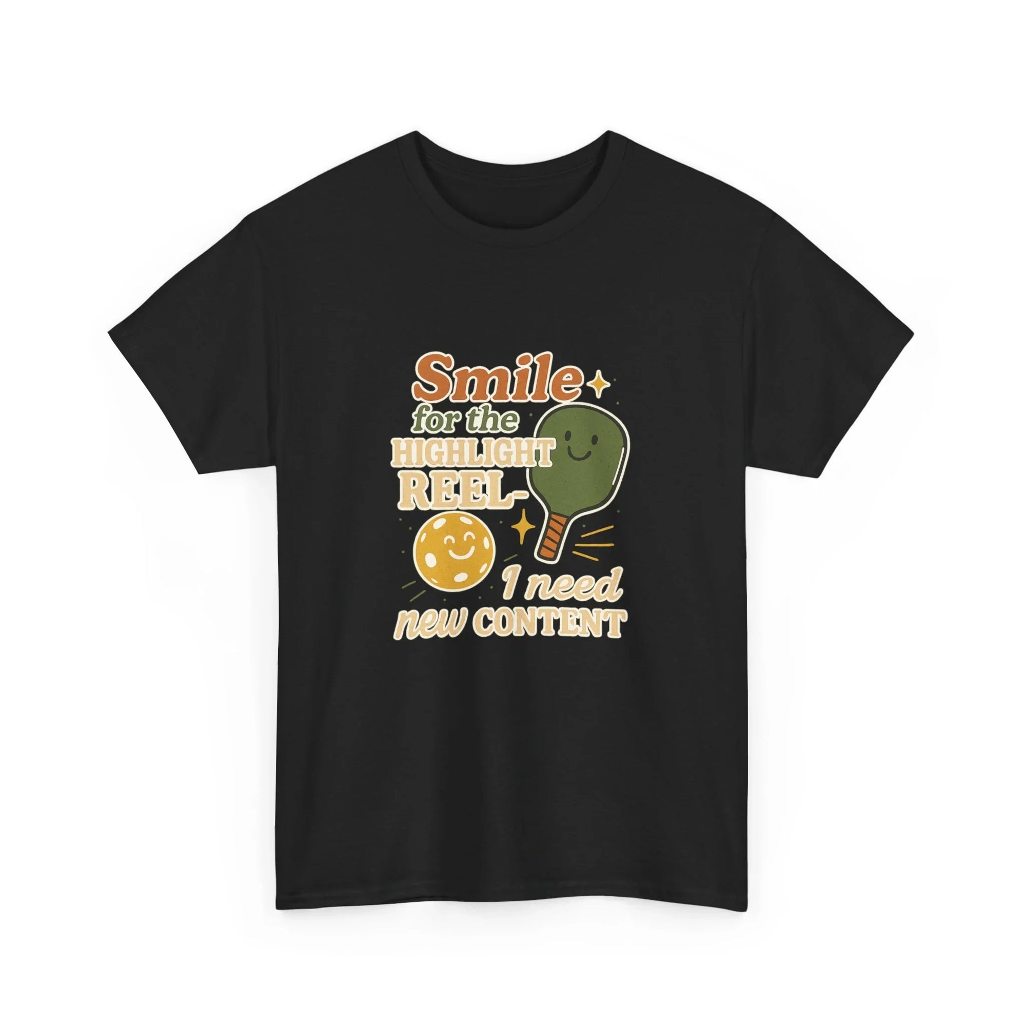 Black t-shirt with pickleball paddle, ball, and 'Smile for the highlight reel I need new content' text.