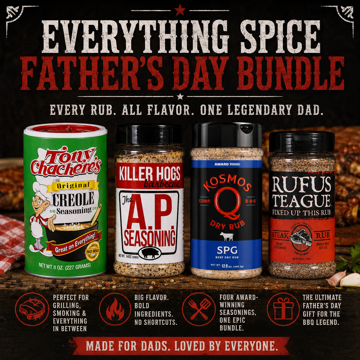 Everything Spice Father's Day Bundle featuring Tony Chachere's Creole Seasoning, Killer Hogs AP Seasoning, Kosmos Q SPG Rub, and Rufus Teague Steak Rub