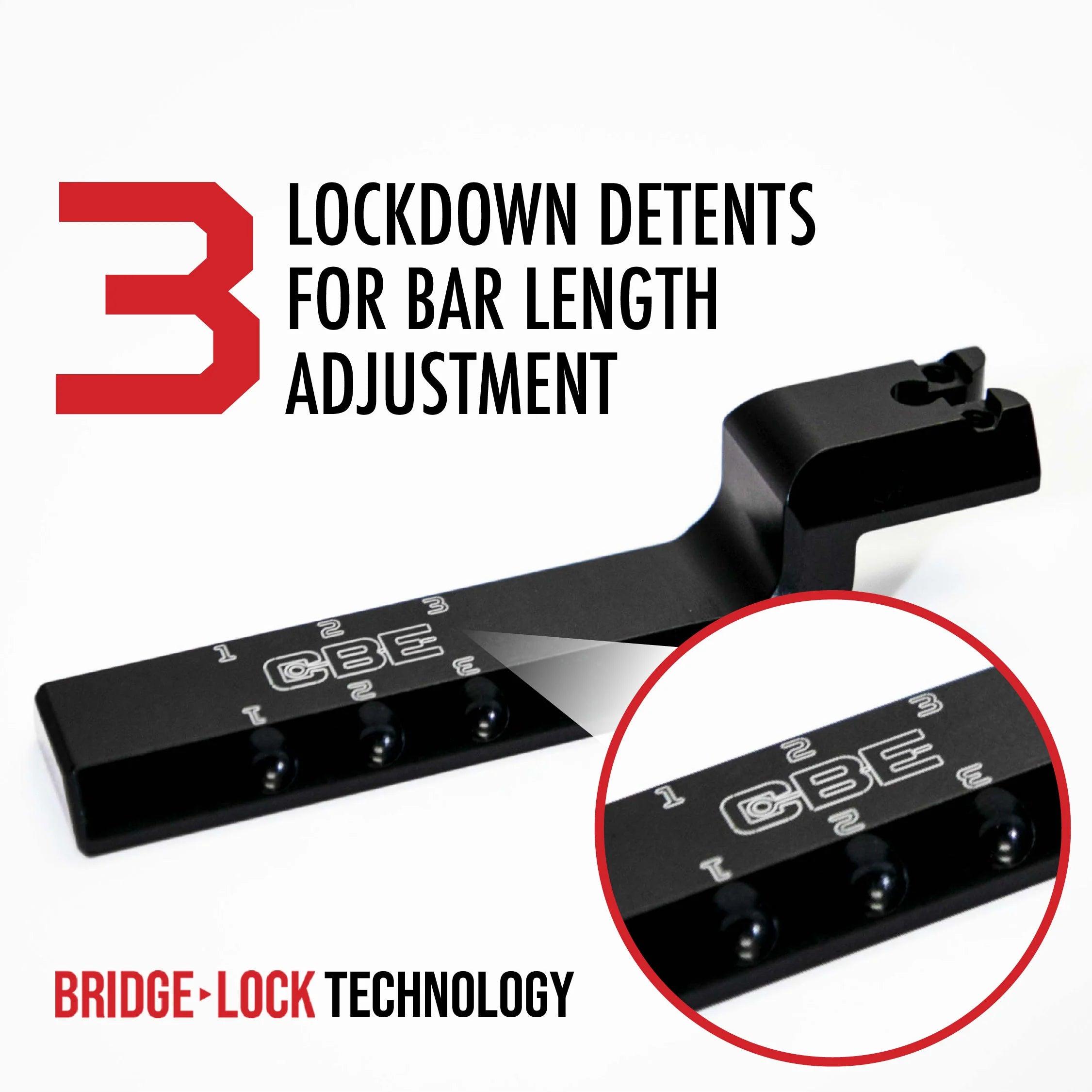 CBE Bridge-Lock technology bar with 3 lockdown detents for bar length adjustment