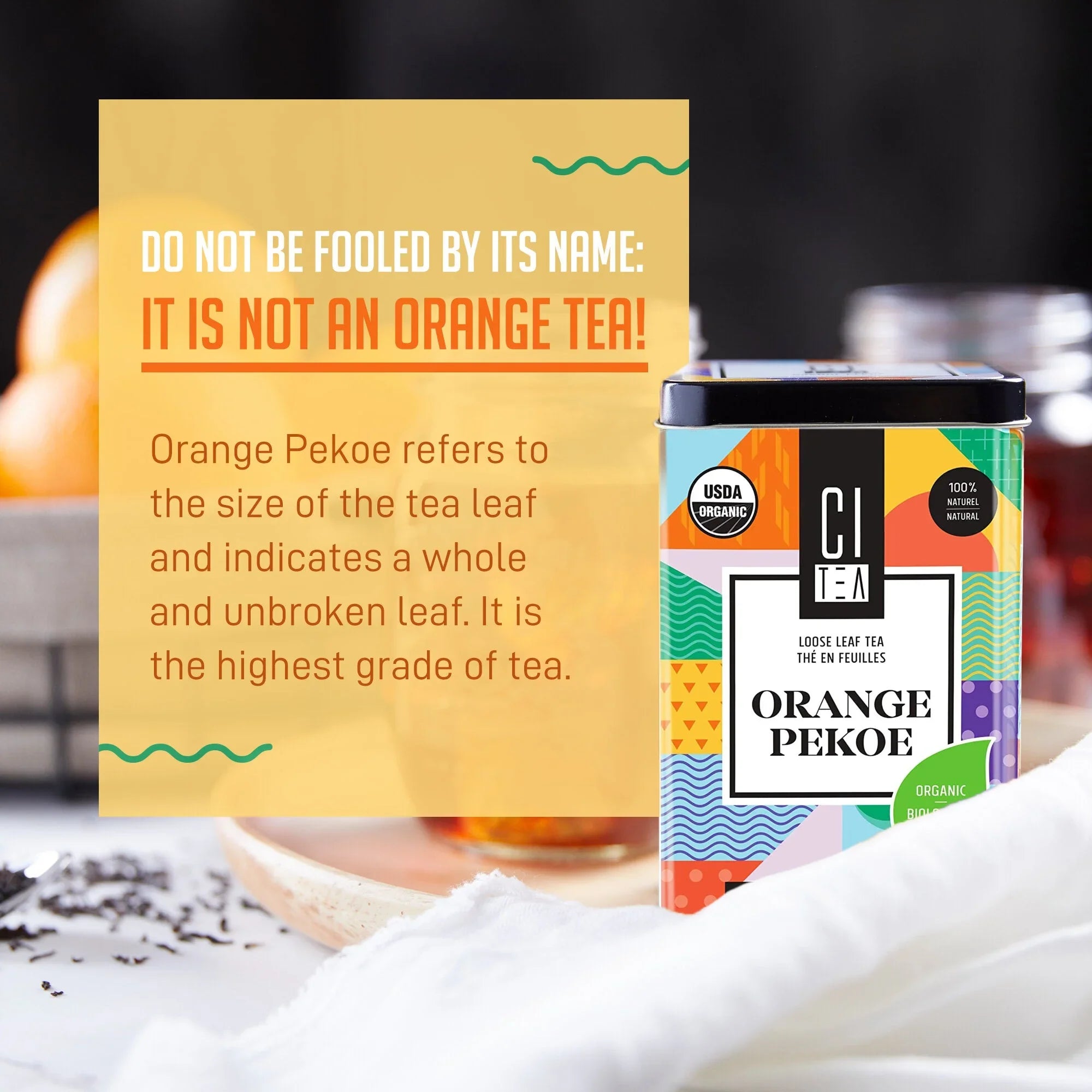 Colorful CI Tea Orange Pekoe loose leaf tea tin with educational text about the tea grade.