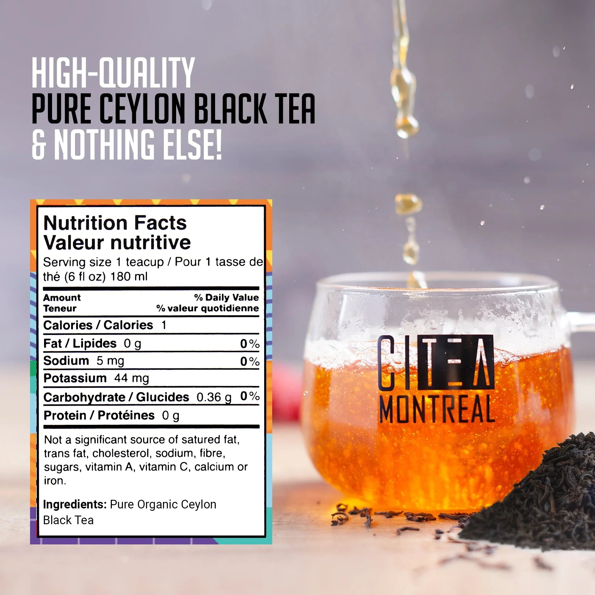 CITEA Montreal glass cup with pure Ceylon black tea, loose tea leaves, and nutrition facts label.