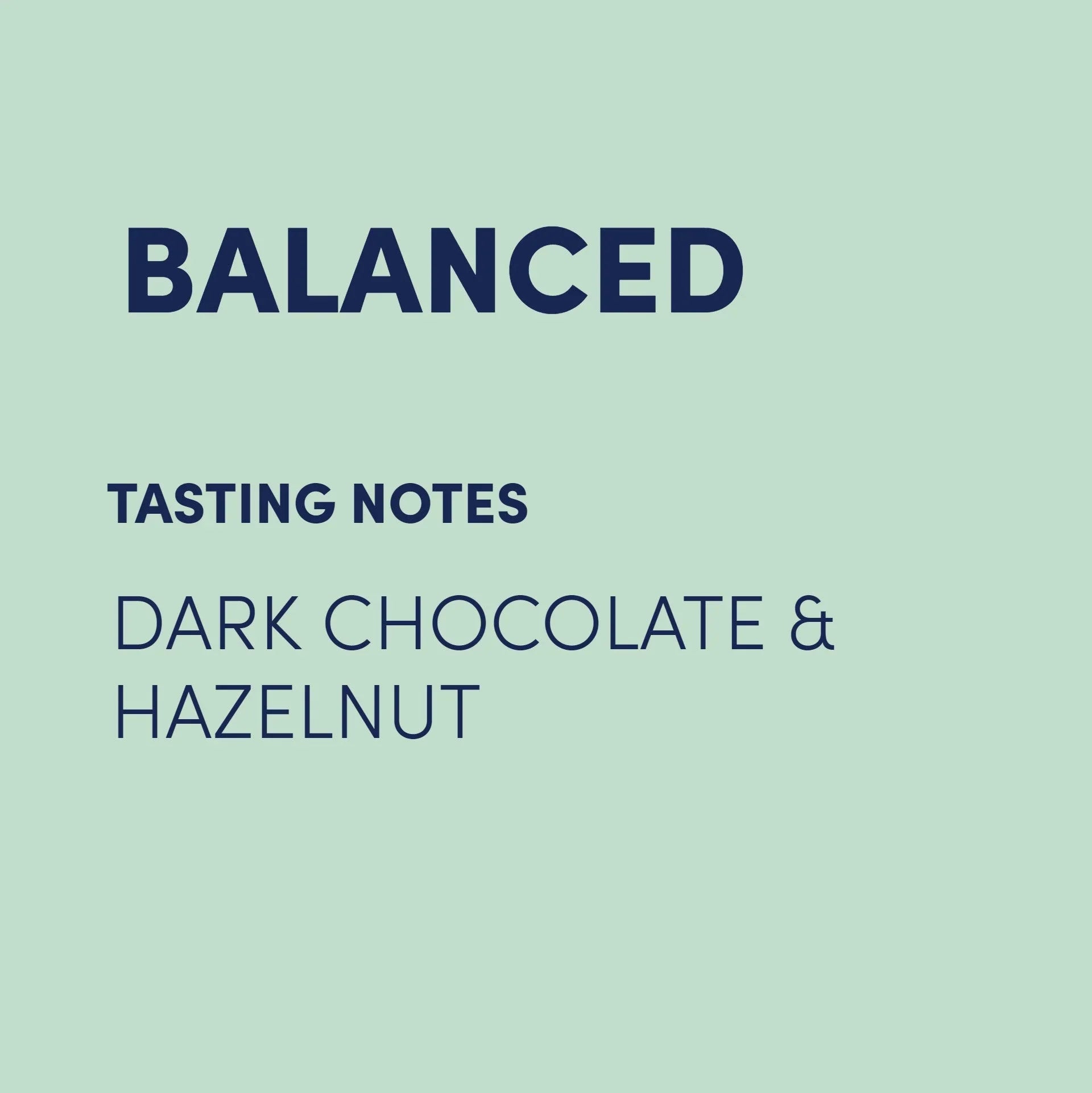 Balanced coffee tasting notes with dark chocolate and hazelnut on a light green background