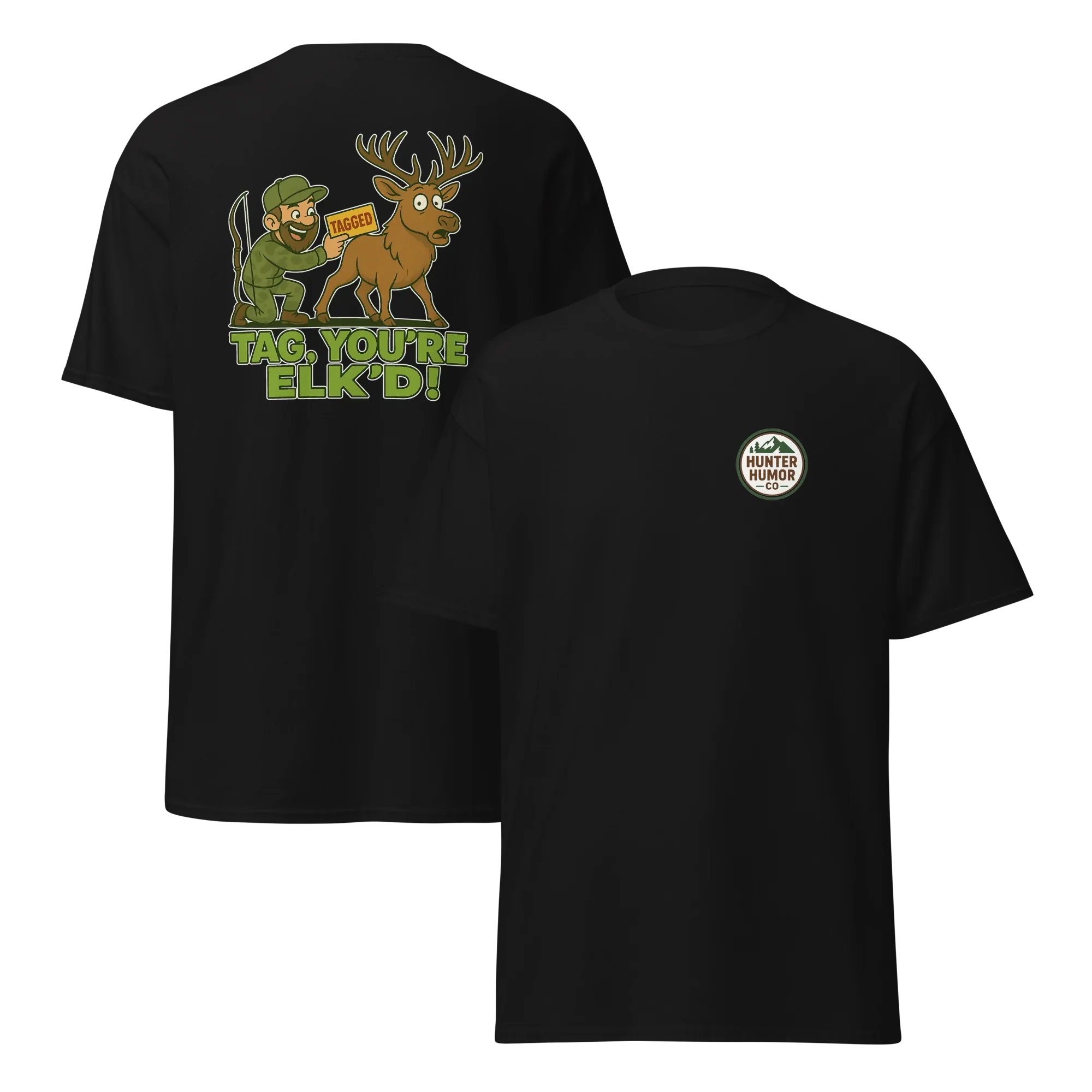 Black unisex t-shirt with cartoon hunter tagging elk and 'Tag, You're Elk'd!' text, Hunter Humor patch on front.
