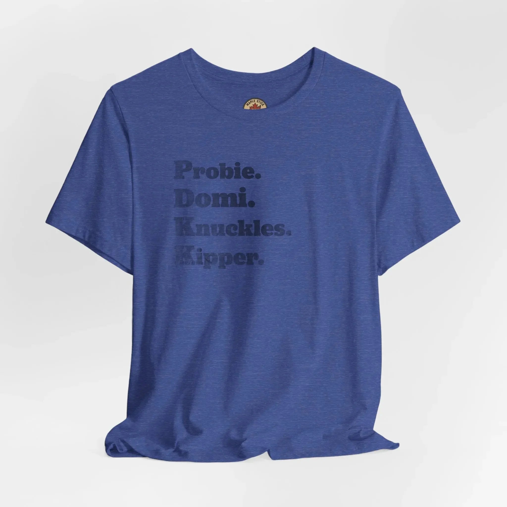 Blue t-shirt with bold black text Probie. Domi. Knuckles. Kipper. on front, plain background.