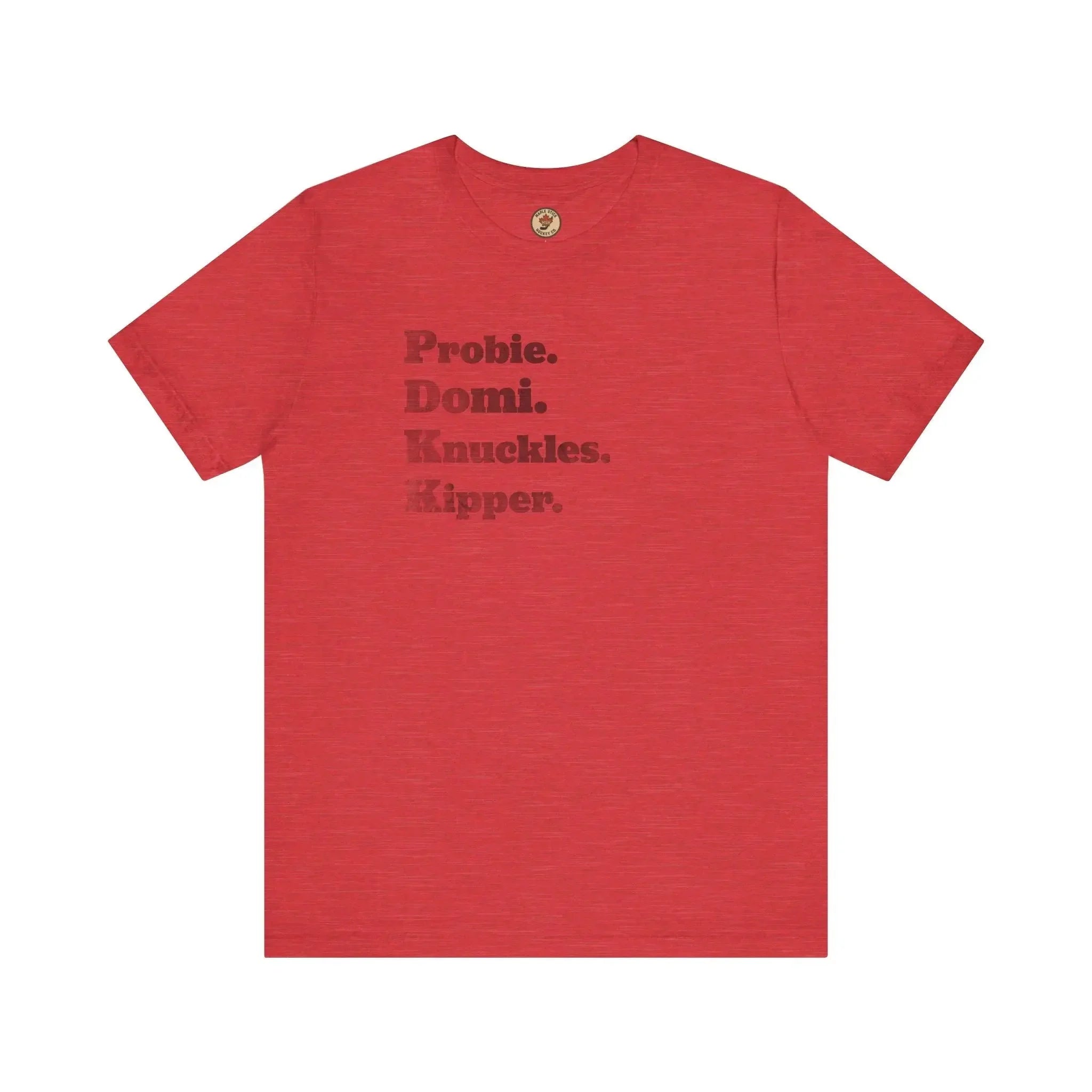 Red t-shirt with black text reading Probie. Domi. Knuckles. Kipper. on the front.