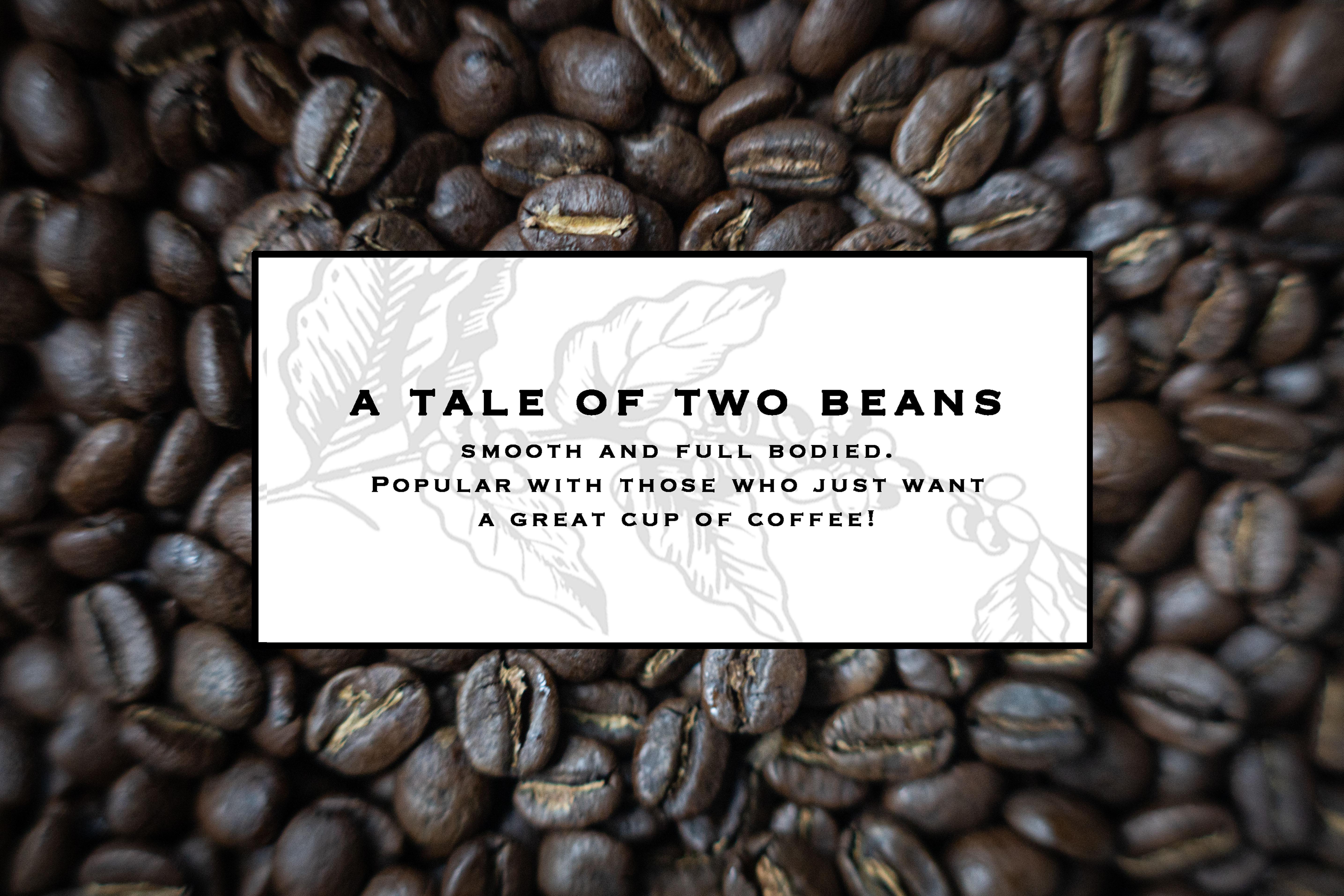 Close-up of roasted coffee beans with a label reading 'A Tale of Two Beans' blend description.