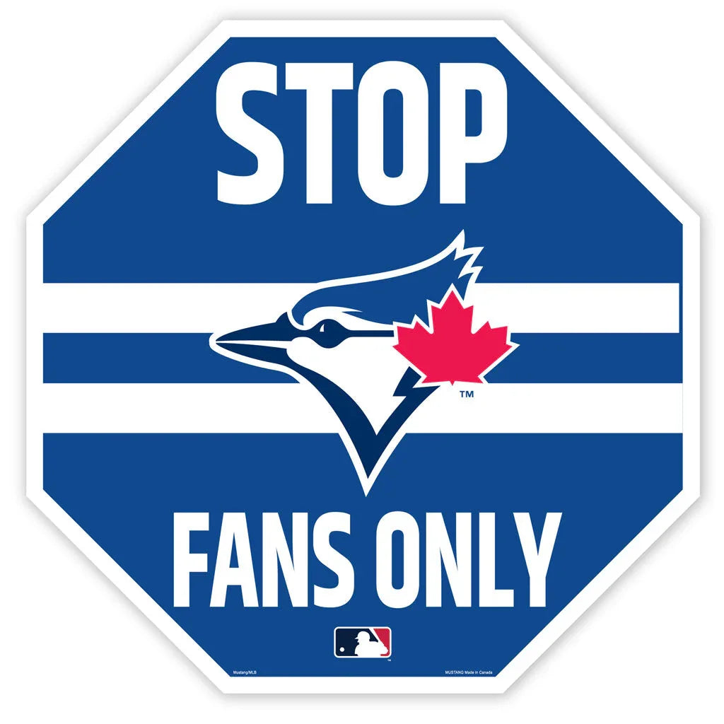 Toronto Blue Jays stop sign with team logo and text 'STOP FANS ONLY' on blue background