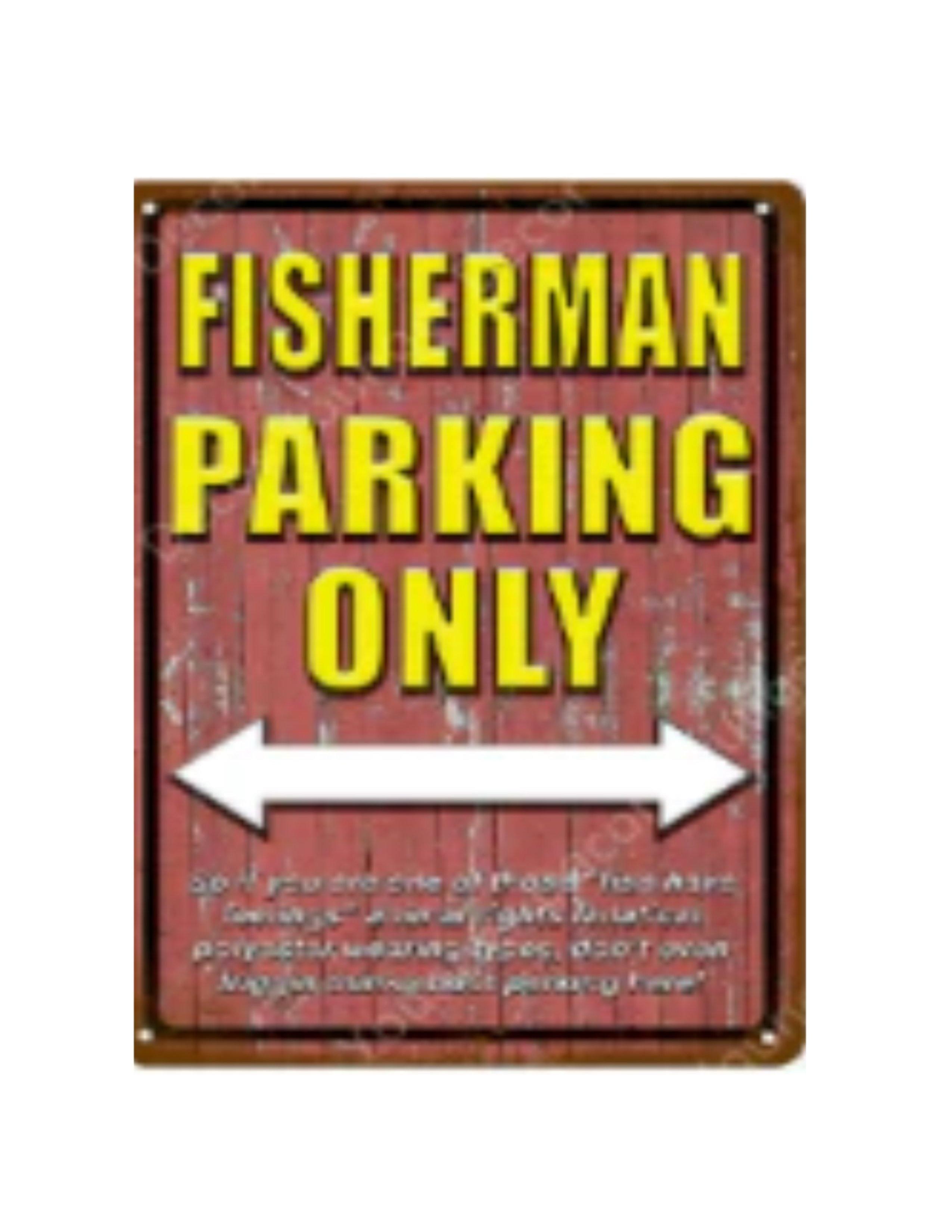 Metal tin sign with yellow text reading 'Fisherman Parking Only' and white arrow, rustic background