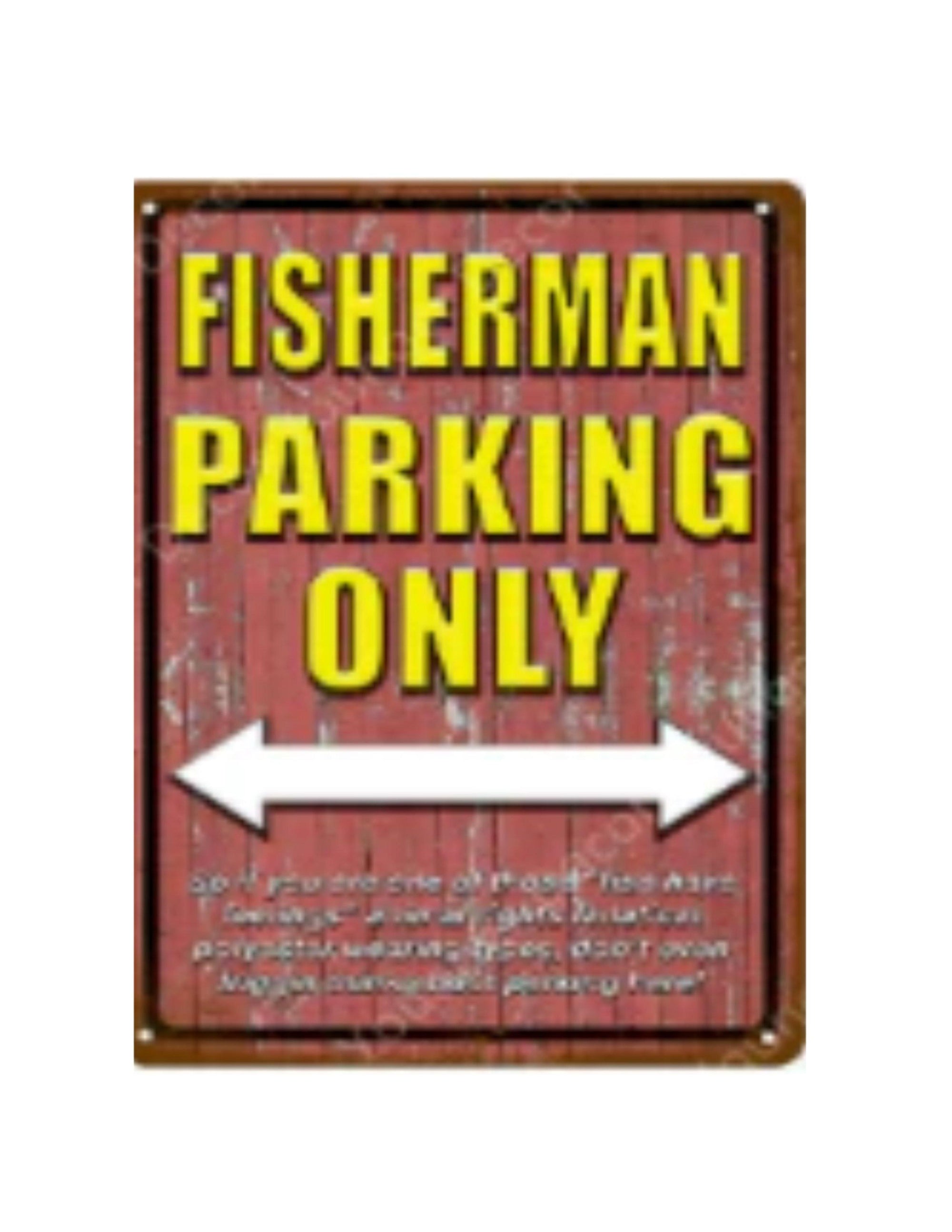 Metal tin sign with yellow text reading 'Fisherman Parking Only' and white arrow, rustic background
