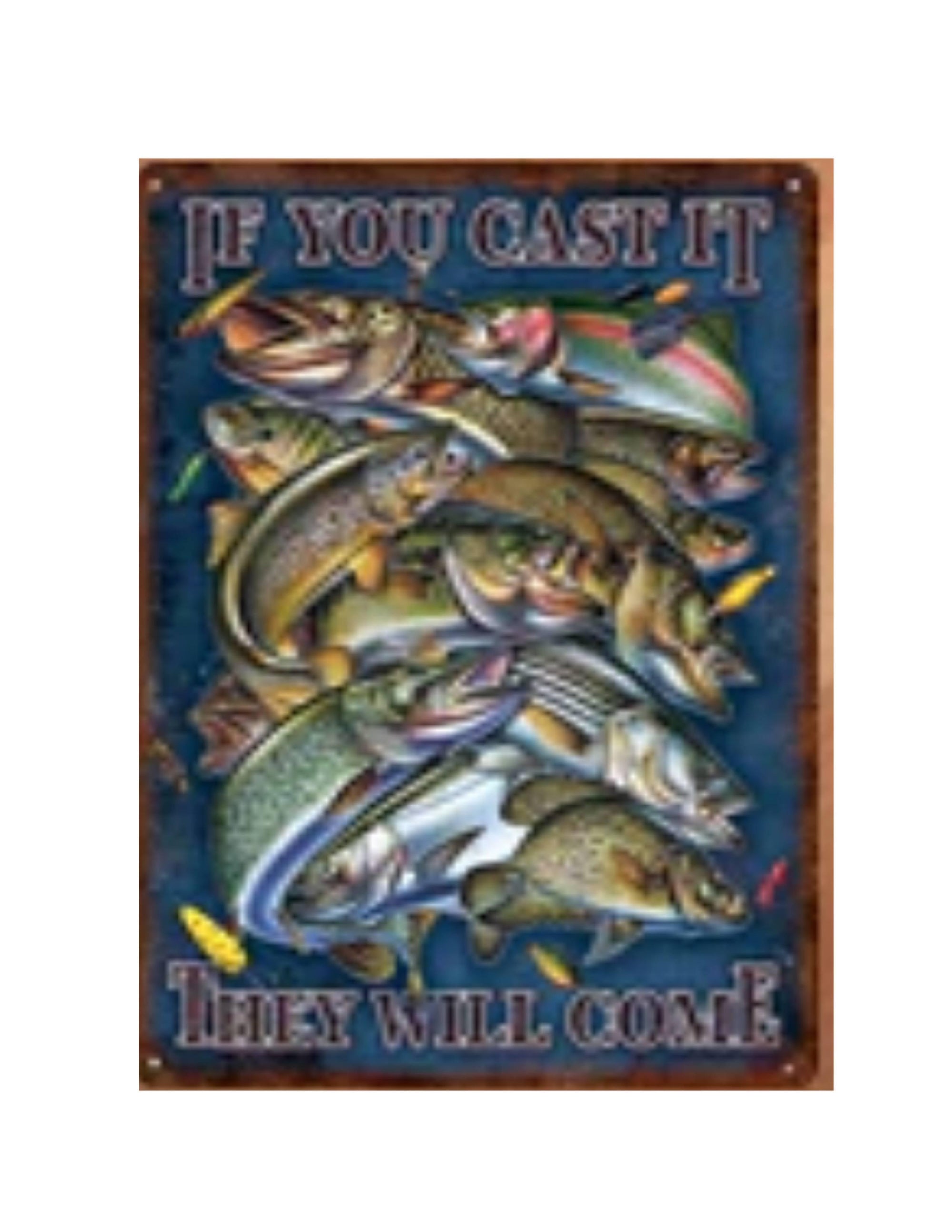 Metal tin sign with colorful fish illustration and text 'If you cast it they will come'.