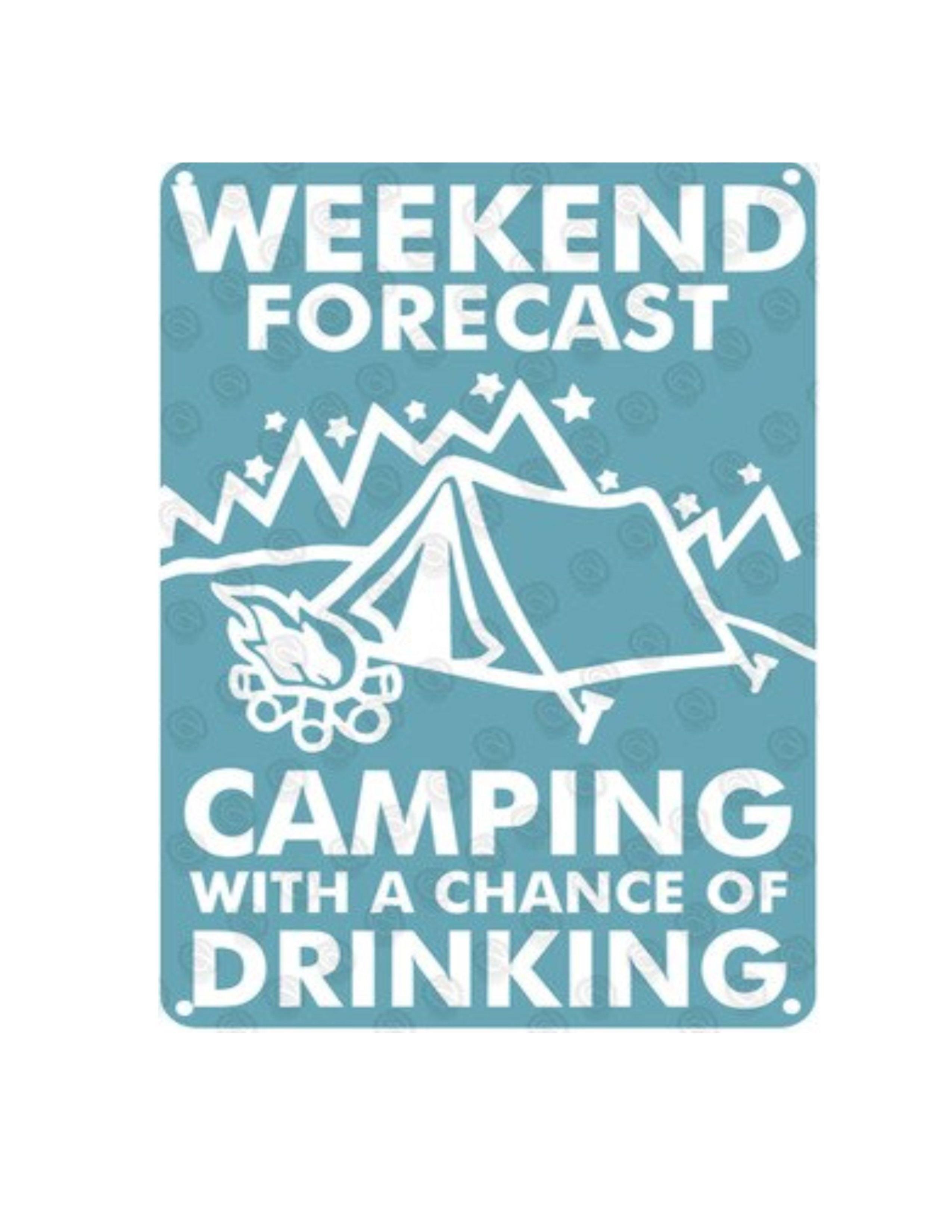 Metal tin sign with text 'Weekend Forecast Camping with a Chance of Drinking', tent, campfire illustration